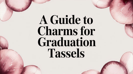 A Guide to Charms for Graduation Tassels