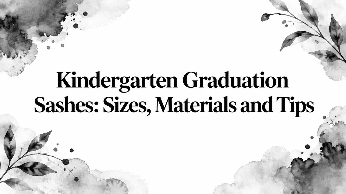 Kindergarten Graduation Sashes: Sizes, Materials and Tips