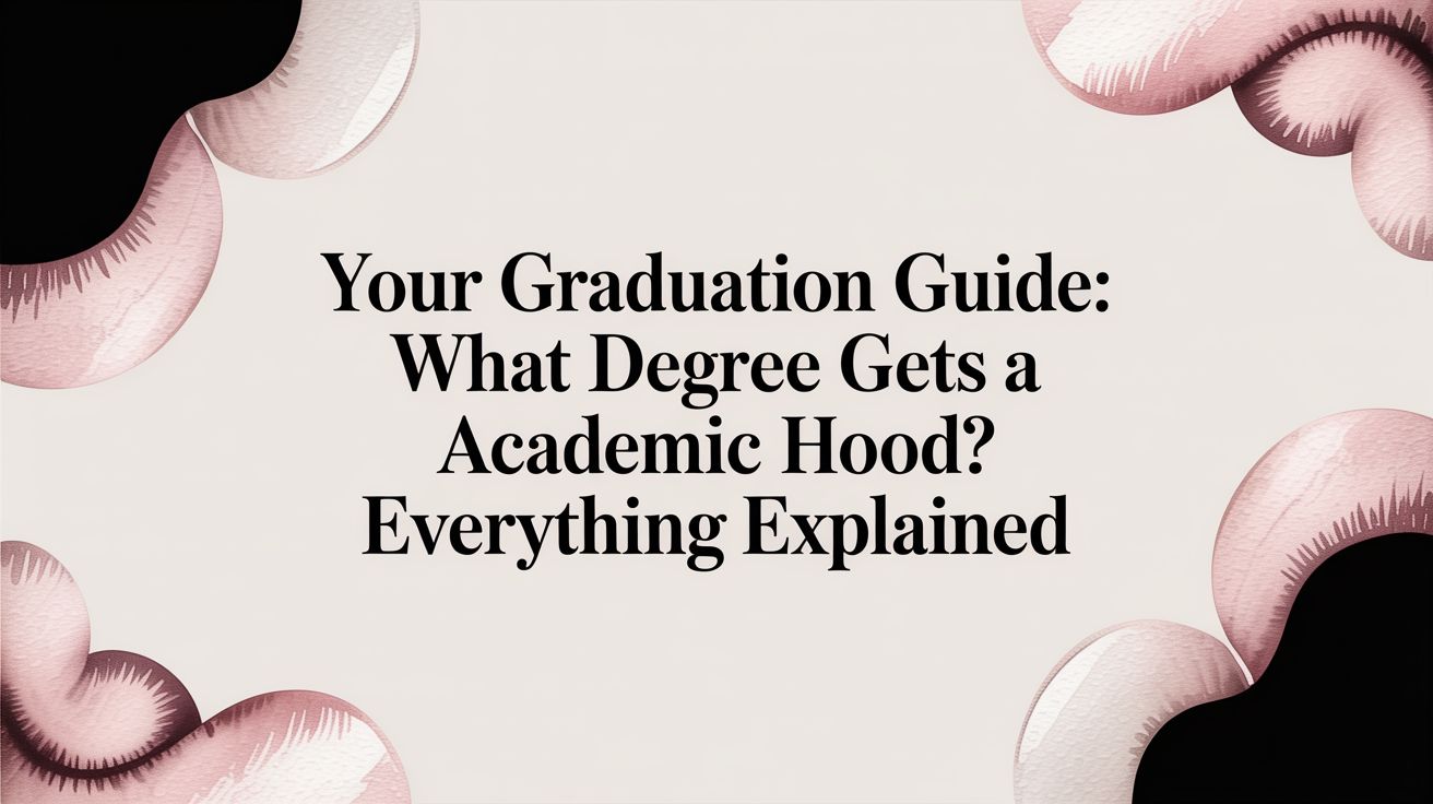 Your Graduation Guide: what degree gets a academic hood? Everything Explained